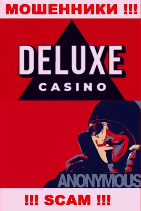 Информации о непосредственном руководстве компании Deluxe Casino нет - посему не нужно взаимодействовать с указанными internet-обманщиками